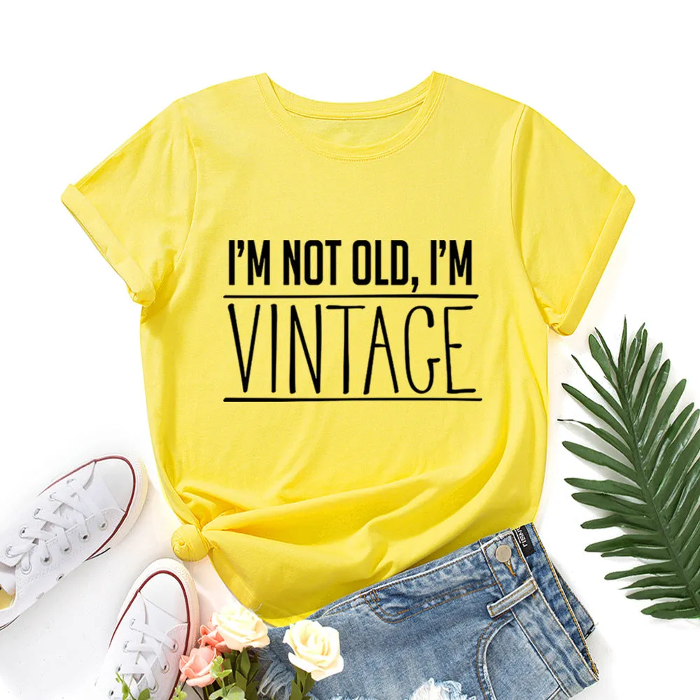 I'm Not Old, I'm Vintage" Print Women's T-Shirt
