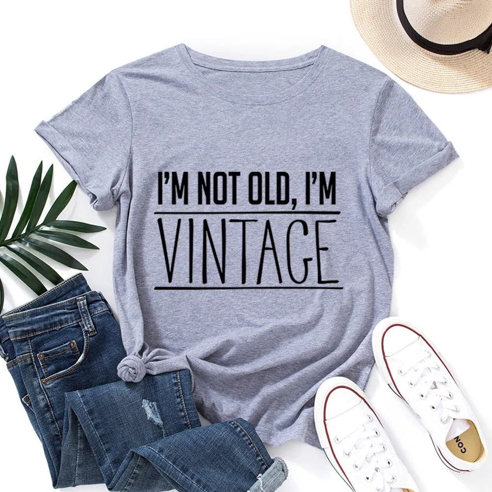 I'm Not Old, I'm Vintage" Print Women's T-Shirt