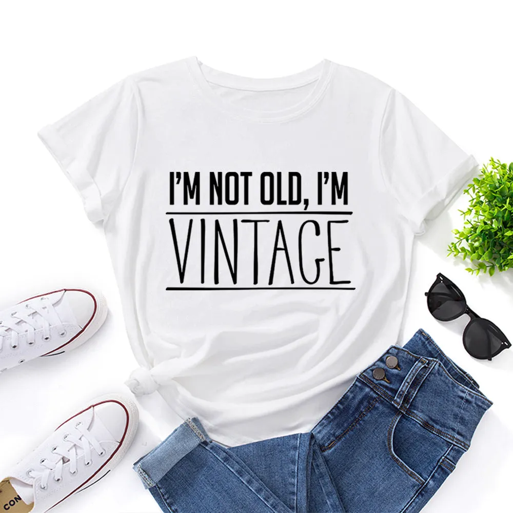 I'm Not Old, I'm Vintage" Print Women's T-Shirt