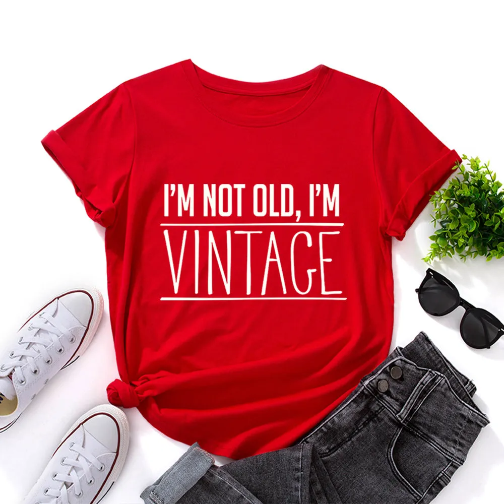 I'm Not Old, I'm Vintage" Print Women's T-Shirt
